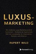 Luxus-Marketing von Rupert Wild | Buch