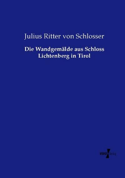 Die Wandgemälde aus Schloss Lichtenberg in Tirol