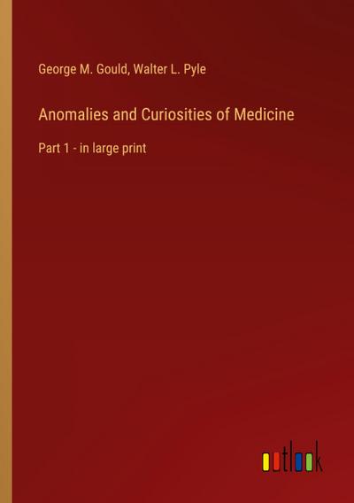 Anomalies and Curiosities of Medicine