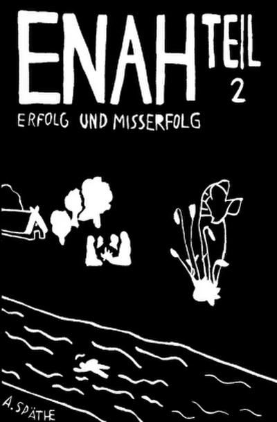 Enah - Erfolg und Misserfolg