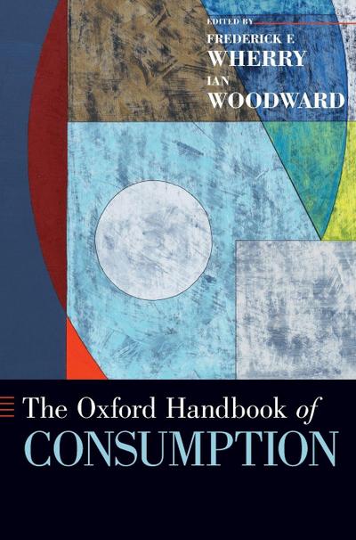 Oxford Handbook of Consumption