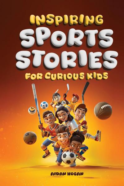Inspiring Sports Stories for Curious Kids
