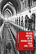 The Rise and Fall of the Rehabilitative Ideal, 1895-1970