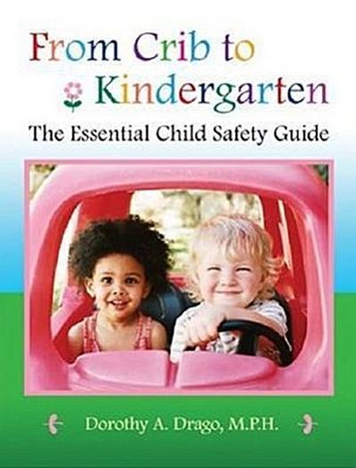 From Crib to Kindergarten: The Essential Child Safety Guide
