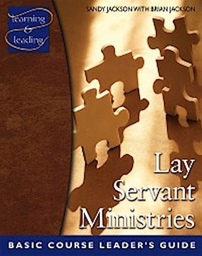 Lay Servant Ministries Basic Course Leader’s Guide