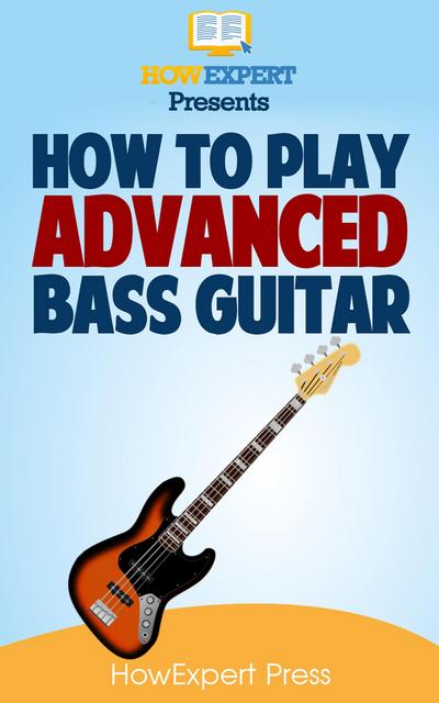 How To Play Advanced Bass Guitar