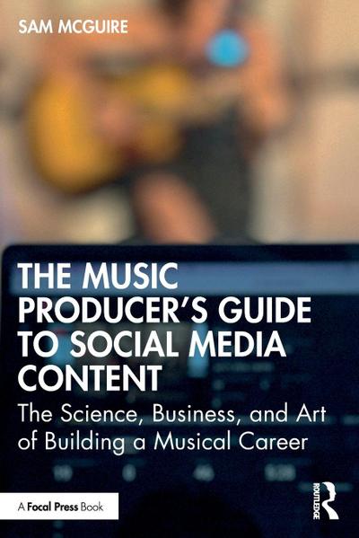 The Music Producer’s Guide to Social Media Content