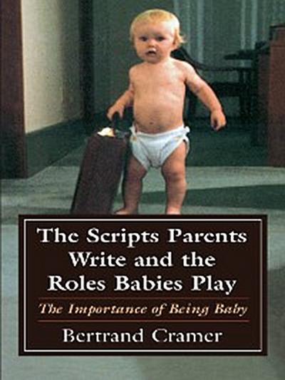 The Scripts Parents Write and the Roles Babies Play
