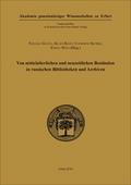 Von mittelalterlichen und neuzeitlichen Beständen 