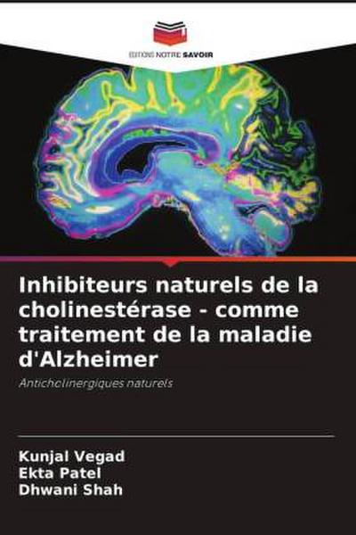 Inhibiteurs naturels de la cholinestérase - comme traitement de la maladie d’Alzheimer