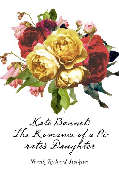 Kate Bonnet: The Romance of a Pirate’s Daughter