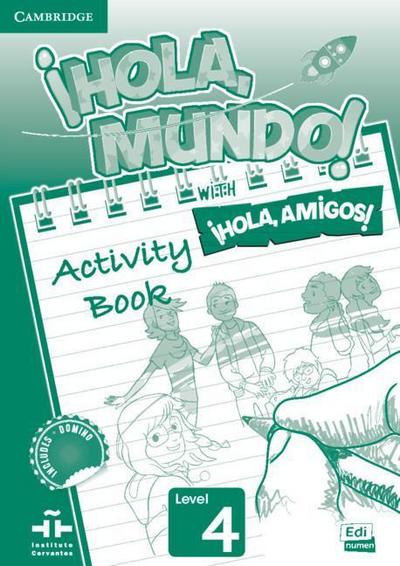 ¡Hola, Mundo!, ¡Hola, Amigos! Level 4 Activity Book