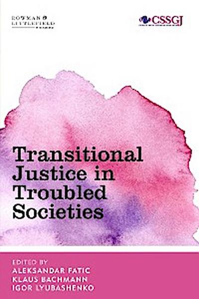 Transitional Justice in Troubled Societies