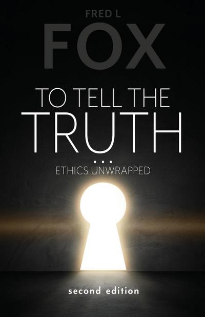 To Tell the Truth...: Ethics Unwrapped