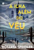 A ilha além do véu - A sequência de "A torre acima do véu", uma distopia para fãs de "Jogos Vorazes" e "Maze Runner"