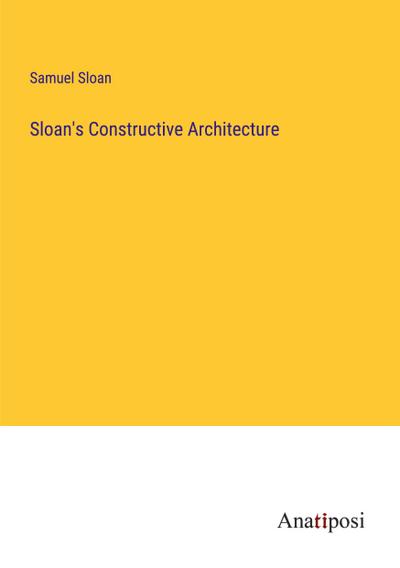 Sloan’s Constructive Architecture