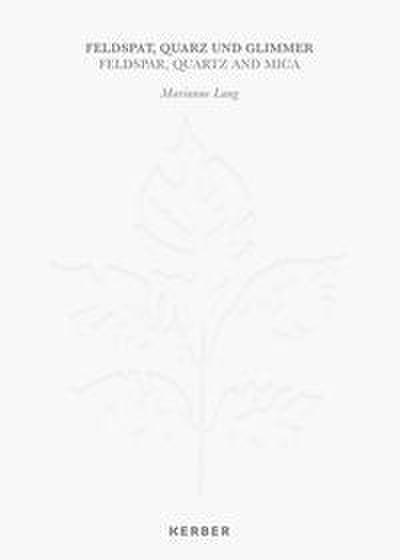 Feldspat, Quarz und Glimmer/Feldspar, Quartz and Mica