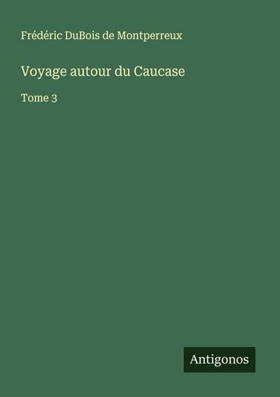 Voyage autour du Caucase