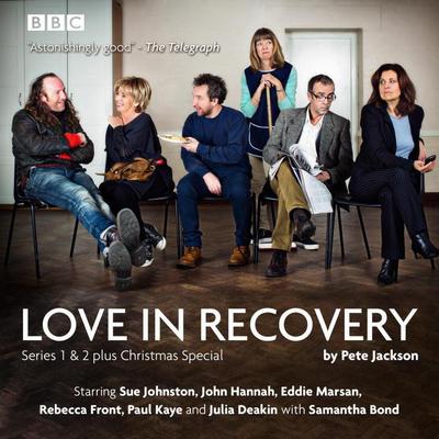 Love in Recovery: Series 1 & 2: The BBC Radio 4 Comedy Drama