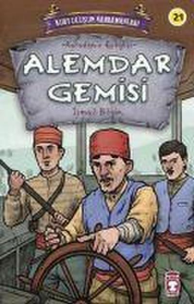 Alemdar Gemisi - Kurtulusun Kahramanlari 3;Karadeniz Ereglisi