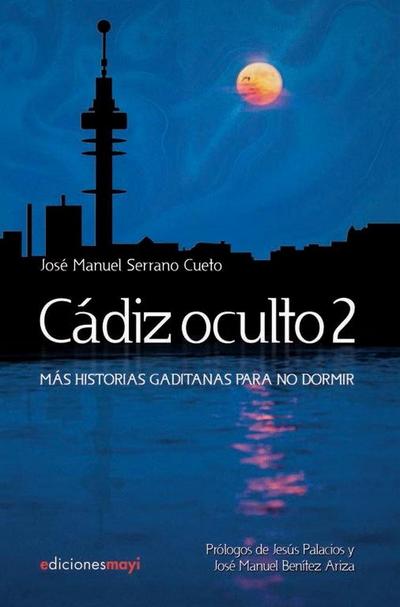 Cádiz oculto 2 : más historias gaditanas para no dormir
