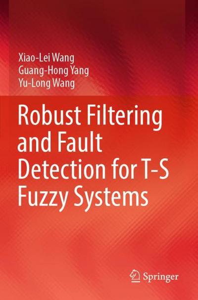 Robust Filtering and Fault Detection for T-S Fuzzy Systems