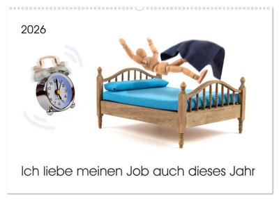 Ich liebe meinen Job auch dieses Jahr (Wandkalender 2026 DIN A2 quer), CALVENDO Monatskalender