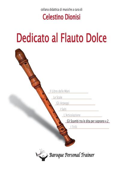 Dedicato al Flauto Dolce - Gli scambi tra le dita per soprano vol.2