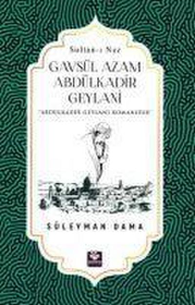 Gavsül Azam Abdülkadir Geylani Sultan-i Naz