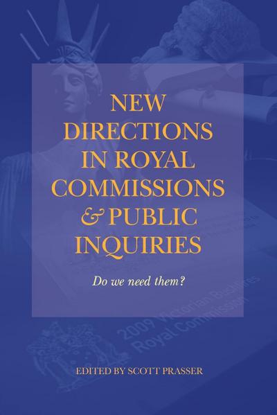 NEW DIRECTIONS IN ROYAL COMMISSIONS & PUBLIC INQUIRIES