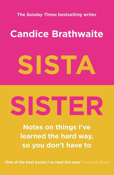Sista Sister: Notes on Things I’ve Learned the Hard Way, So You Don’t Have to