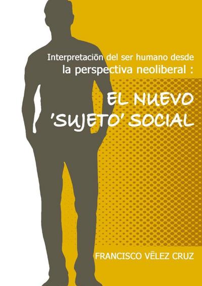 Interpretación del ser humano   desde la perspectiva neoliberal