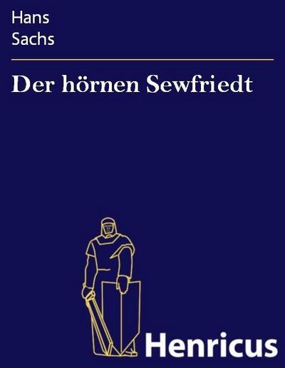 Der hörnen Sewfriedt