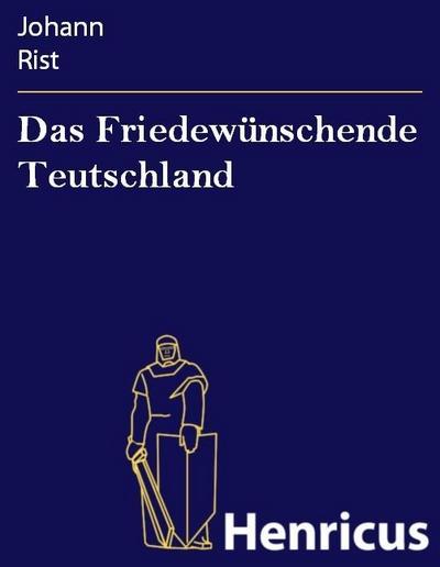 Das Friedewünschende Teutschland