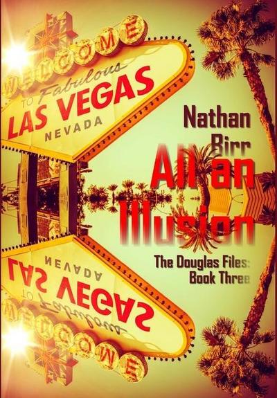 All an Illusion - The Douglas Files