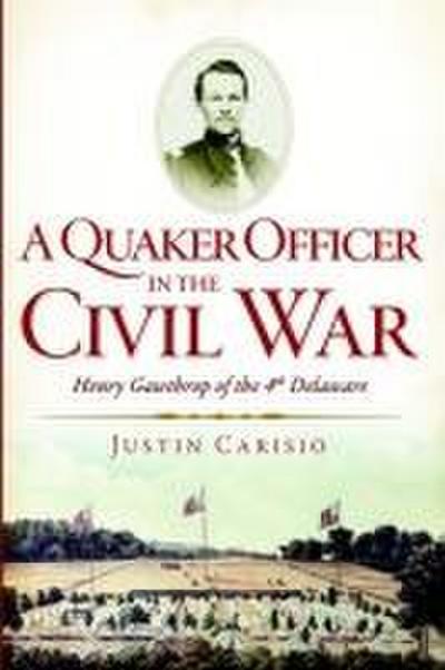 A Quaker Officer in the Civil War