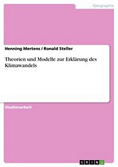 Theorien und Modelle zur Erklärung des Klimawandels