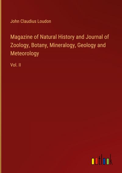 Magazine of Natural History and Journal of Zoology, Botany, Mineralogy, Geology and Meteorology