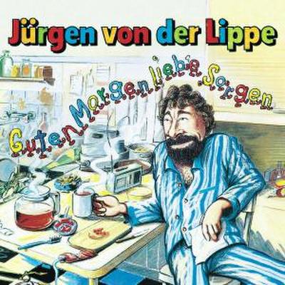 Guten Morgen,Liebe Sorgen