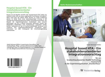 Hospital based HTA - Ein stakeholderorientierter Integrationsvorschlag