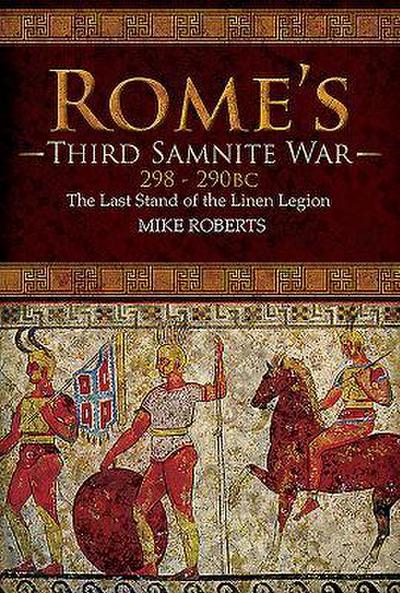 Rome’s Third Samnite War, 298-290 BC