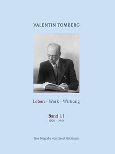 Valentin Tomberg. Leben - Werk - Wirkung Band I, 1