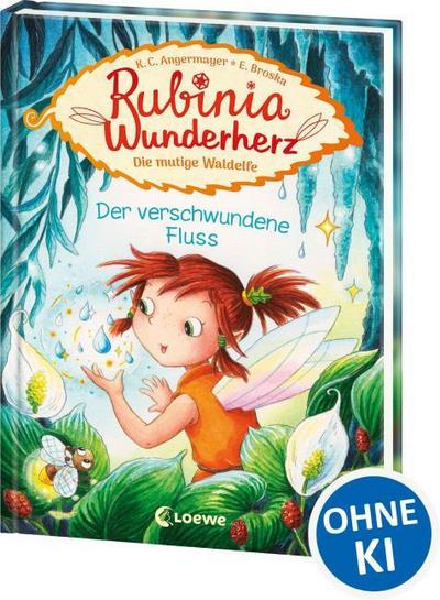 Rubinia Wunderherz, die mutige Waldelfe (Band 3) - Der verschwundene Fluss