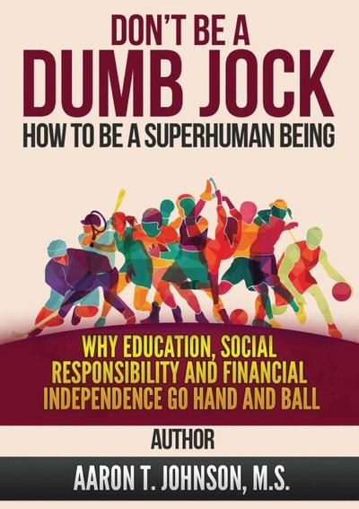 DON’T BE A DUMB JOCK How To Be A Super Human Being