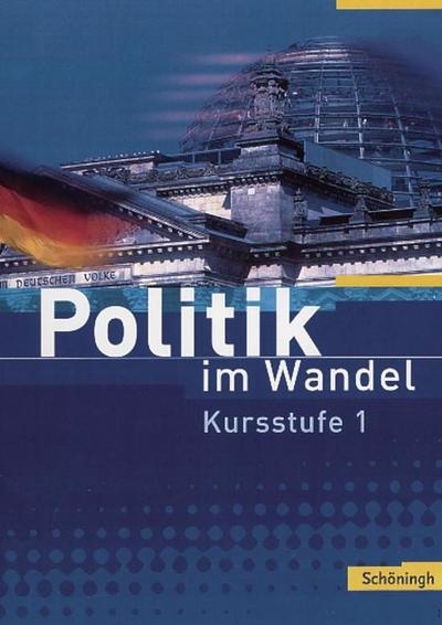 Politik im Wandel, Kursstufe, Ausgabe Baden-Württemberg Kursstufe 1