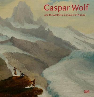 Caspar Wolf (1735-1783). English Edition