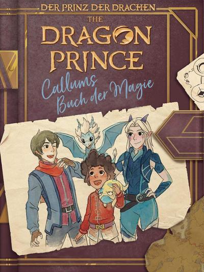 Dragon Prince - Der Prinz der Drachen: Callums Buch der Magie