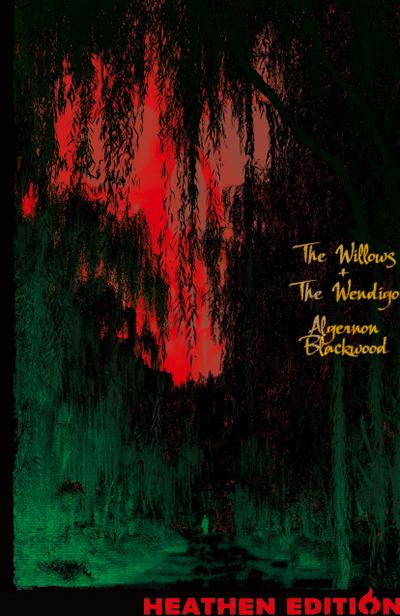 The Willows + The Wendigo (Heathen Edition)