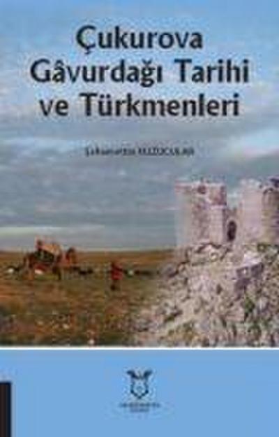 Cukurova Gavurdagi Tarihi ve Türkmenleri