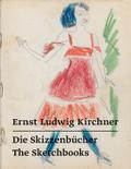 Ernst Ludwig Kirchner - Die Skizzenbücher / The Sketchbooks
